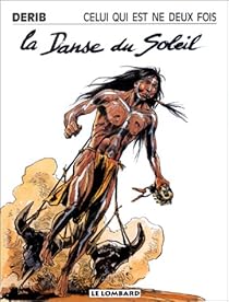 Celui qui est n deux fois, tome 2 : La Danse du soleil par Derib