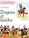 Dragons et guides d'Etat-major: Collection du Cdt E.-L. Bucquoy (Les uniformes du Premier Empire) (F by
