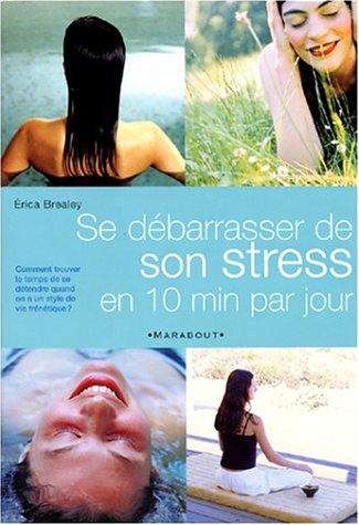 Se débarrasser de son stress en 10 minutes par jour