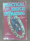 Practical watch repairing.