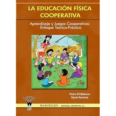 La Educacion Fisica Cooperativa La Educacion Fisica Cooperativa