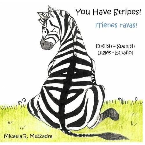 You Have Stripes! ¡Tienes rayas! English Spanish (Inglés Español