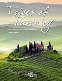 Voices of Tuscany: Discover the Land of Genius and Beauty by 