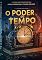 Livro O Segredo do Tempo - Como Gerenciar e Viver Melhor: Domine sua Rotina, Elimine Distrações e Aproveite cada Momento ao Máximo!