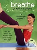 Breathe: Yoga for Teens by Mary Kaye Chryssicas