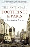 Front cover for the book Footprints in Paris: A Few Streets, A Few Lives by Gillian Tindall
