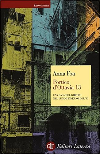 Anna Foa - Portico d'Ottavia 13. Una casa del ghetto nel lungo inverno del '43 (2013)