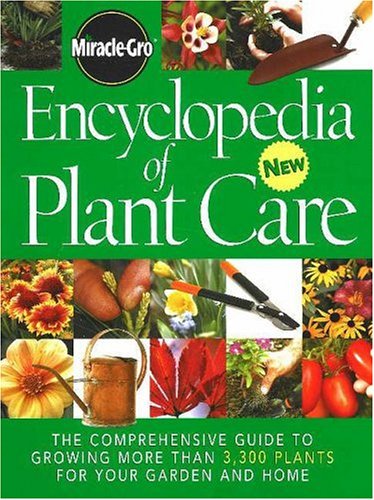 Miracle-Gro Encyclopedia of Plant Care by Miracle-Gro