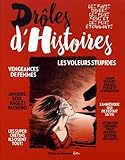 Drôles d'histoires : Les faits divers les fous et les plus étonnants by 