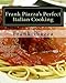 Frank Piazza's Perfect Italian Cooking (Volume 1) by Frank A. Piazza