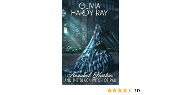 Amazon Com Annabel Horton And The Black Witch Of Pau Ebook Ray Olivia Hardy Kindle Store