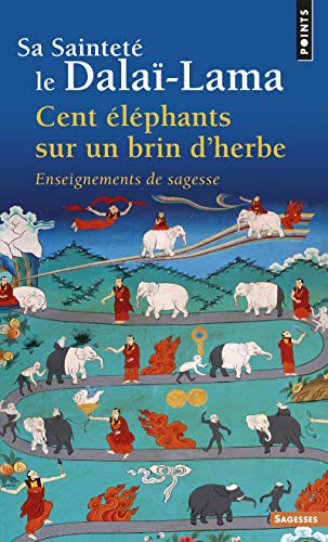 Cent 'L'phants Sur Un Brin D'Herbe. Enseignements de Sagesse (English and French Edition) by Dalai Lama