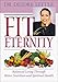 Fit for Eternity: Balanced Living Through Better Nutrition and Spiritual Health by 