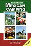 Traveler's Guide to Mexican Camping: Explore Mexico and Belize With Your Rv or Tent (Traveler's Guides (Rolling Homes)) by 