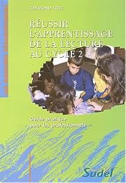 Réussir l'apprentissage de la lecture au cycle 2