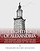 The Lighthouse of Alexandria: The History and Legacy of an Ancient Wonder of the World by Charles River Editors