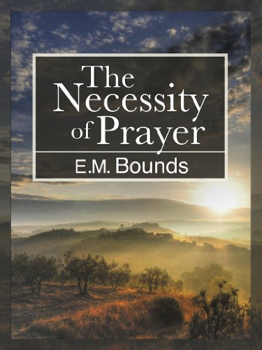 The Necessity Of Prayer - 