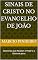 Livro Sinais de Cristo no Evangelho de João : Sete Sinais que Revelam o Poder e a Glória de Jesus