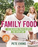 Family Food: 130 Delicious Paleo Recipes for Every Day