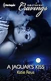 Front cover for the book A Jaguar's Kiss by Katie Reus