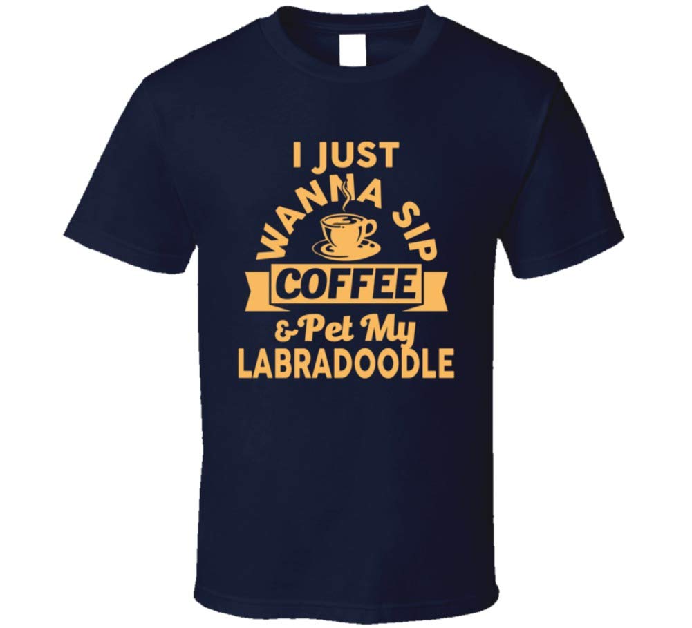 Custom Tee Funny I Just Wanna Sip Coffee And Pet My Labradoodle Dog T Shirt
