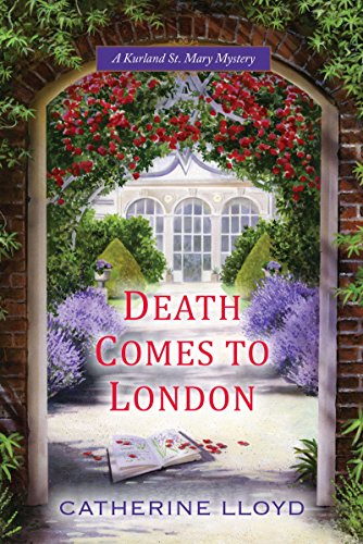 Death Comes to London (Kurland St. Mary Mystery Book 2) by Catherine Lloyd