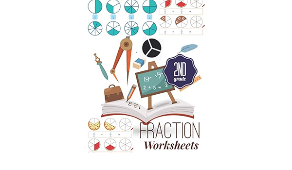 amazon fraction worksheets second grade fraction worksheets fun and easy fractions and adding fractions ages 6 8 2nd grade education pixa 9781709100307 books