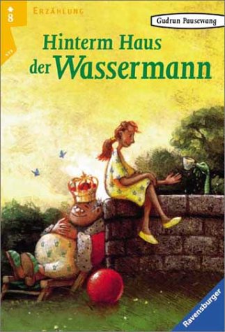 Hinterm Haus Der Wassermann Ab 9 J Gudrun Pausewang Silvio