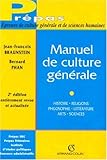 Manuel de culture générale : Histoire, religions, philosophie, littérature, arts, sciences by