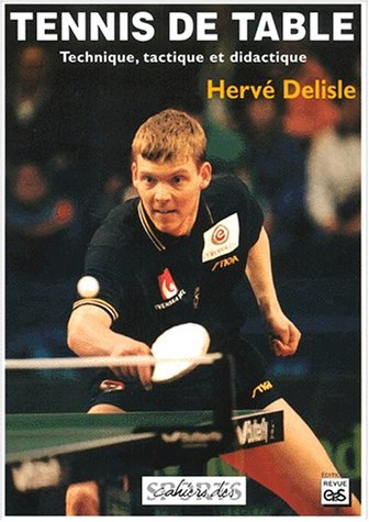 Tennis De Table Technique Tactique Et Didactique Preparation Concours Amazon De Delisle Herve Fremdsprachige Bucher