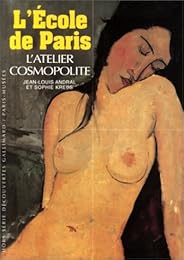 L' école de Paris, l'atelier cosmopolite (1904-1929)