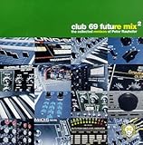 Club 69 Future Mix 2: The Collected Remixes of Peter Rauhofer