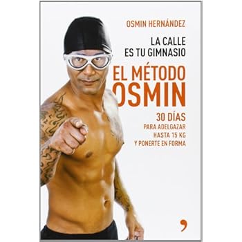 El método Osmin: 30 días para adelgazar hasta 15 kg y ponerte en forma