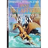 The Dolphins of Pern (Dragonriders of Pern Series)