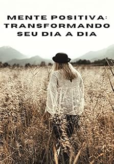 Livro "Mente Positiva: Transformando seu Dia a Dia"