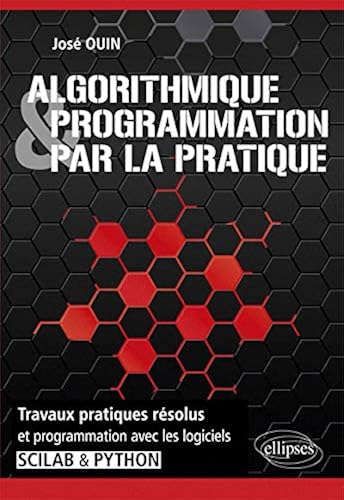 Download Algorithmique et programmation par la pratique - Travaux pratiques résolus et programmation avec les logiciels Scilab et Python PDF