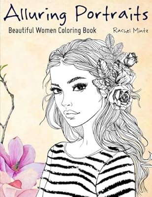 Alluring Portraits Beautiful Women Coloring Book Amazing Young Beauty Gorgeous Girls With Flowers Face Sketches Mintz Rachel 9781727890358 Amazon Com Au Books