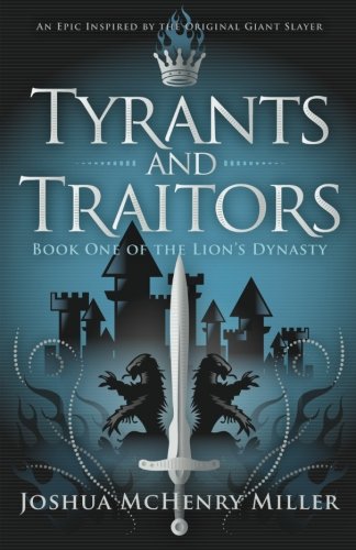 Tyrants and Traitors (The Lion's Dynasty, Book 1)
