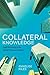 Collateral Knowledge: Legal Reasoning in the Global Financial Markets (Chicago Series in Law and Society)