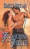 Pleasuring the Pirate by Emily Bryan