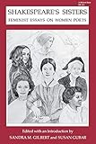 Shakespeare's Sisters: Feminist Essays on Women Poets by Sandra M. Gilbert, Susan Gubar