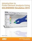 Introduction to Finite Element Analysis Using SOLIDWORKS Simulation 2015