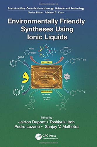 Environmentally Friendly Syntheses Using Ionic Liquids (Sustainability: Contributions through Science and Technology)