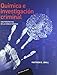 Qu­mica e investigación criminal: Una perspectiva de la ciencia forense