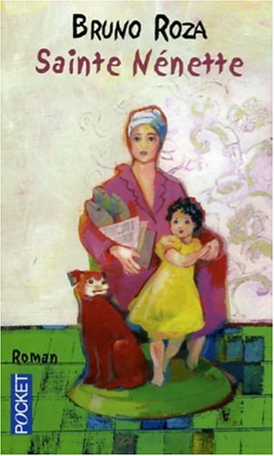 Sainte Nénette: [roman]
