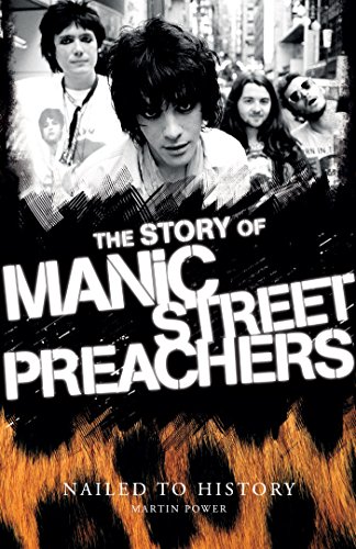 "Nailed to History - The Story of Manic Street Preachers" av Martin Power