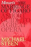 Mozart's Marriage of Figaro: A Short Guide to a Great Opera (Great Operas)