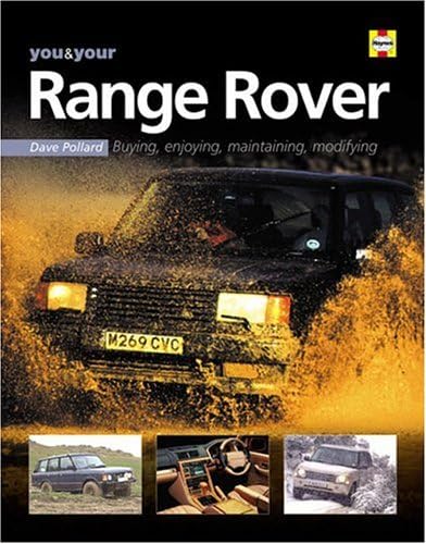 You and Your Range Rover: Buying, Enjoying, Maintaining, Modifying (You & Your S.)