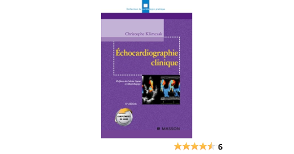 Echocardiographie Clinique Cardiologie Pratique Klimczak Christophe 9782294706059 Amazon Com Books