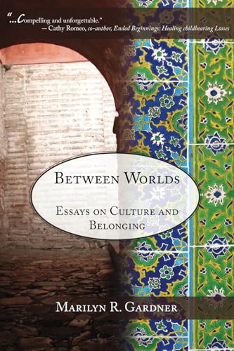Between Worlds: Essays on Culture and Belonging
